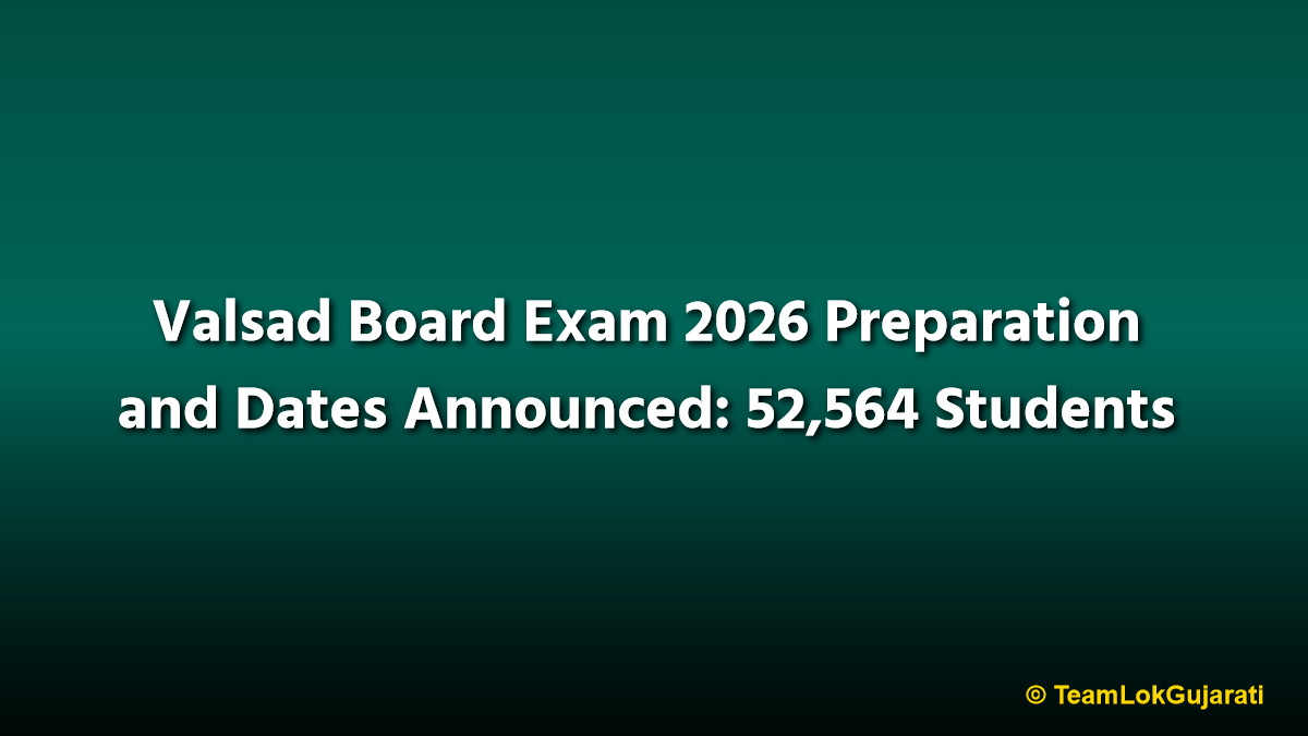 Valsad Board Exam 2026 Preparation and Dates Announced: 52,564 Students