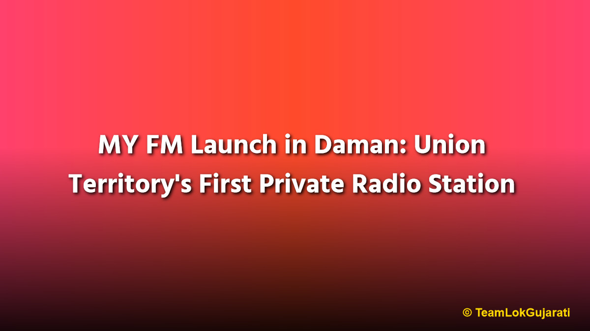 MY FM Launch in Daman: Union Territory's First Private Radio Station
