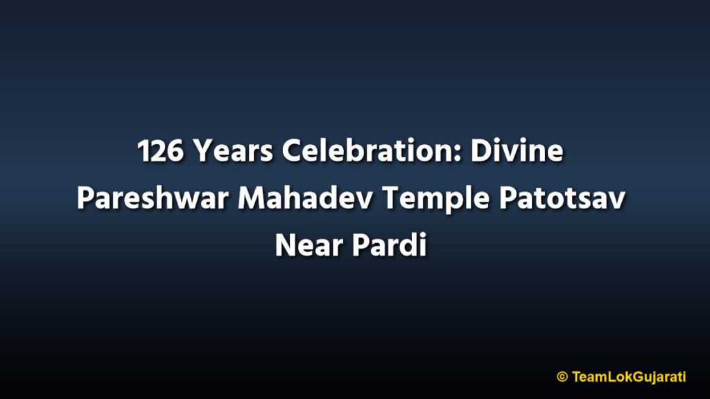 126 Years Celebration: Divine Pareshwar Mahadev Temple Patotsav Near Pardi